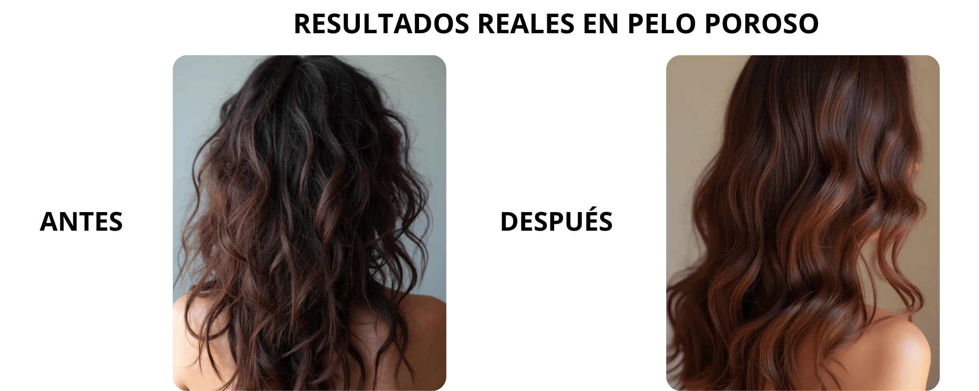 Antes y después del tratamiento capilar para porosidad